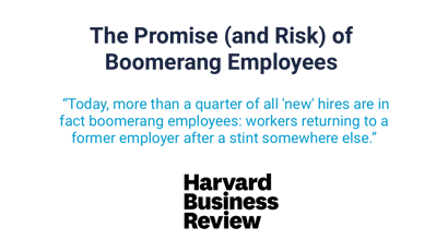 28% of New Hires are Actually Boomerang Employees 